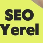 Seo Yerel – Google Harita Optimizasyonu